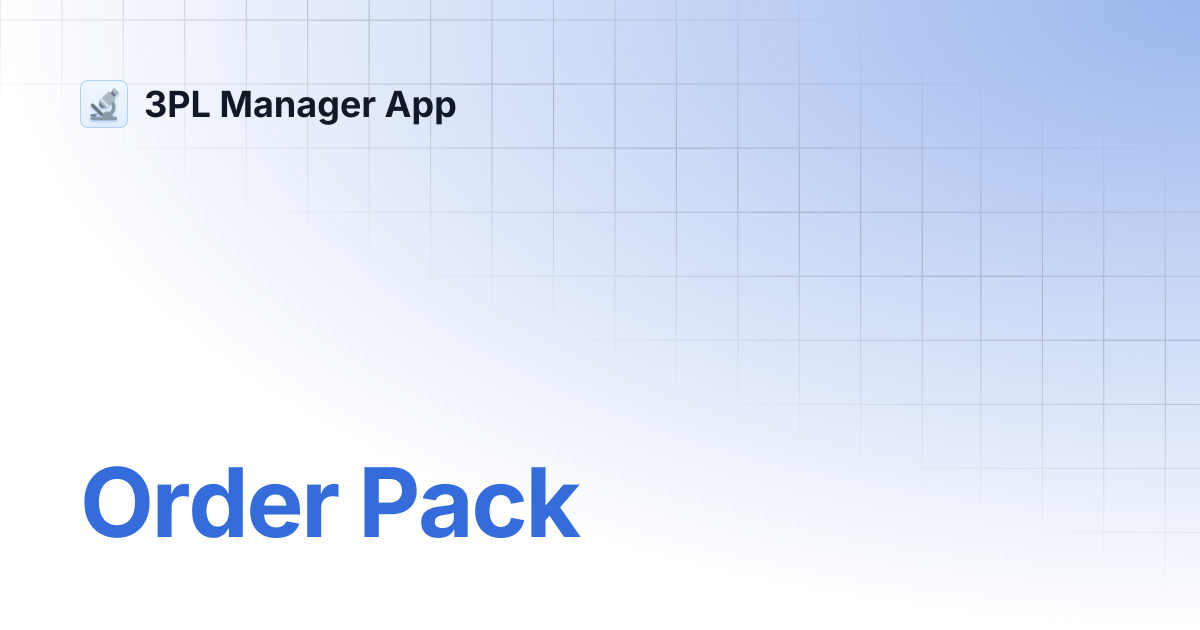 Order Pack | 3PL Manager App